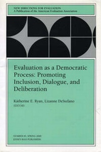 Enlarge image Cover: Evaluation as a Democratic Process: Promoting Inclusion, Dialogue, and Deliberation - Jossey-Bass