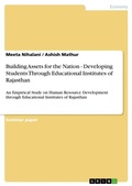 Cover: Building Assets for the Nation - Developing Students Through Educational Institutes of Rajasthan - Grin Verlag