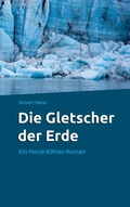 Cover: Die Gletscher der Erde - Books on Demand
