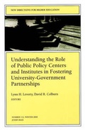 Cover: Understanding the Role of Public Policy Centers and Institutes in Fostering University-Government Partnerships - Jossey-Bass