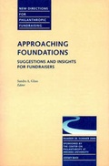 Cover: Approaching Foundations: Suggestions and Insights for Fundraisers - Jossey-Bass