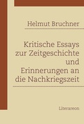 Cover: Kritische Essays zur Zeitgeschichte und Erinnerungen an die Nachkriegszeit - Literareon