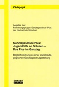 Cover: Ganztagsschule Plus: Jugendhilfe an Schulen - Das Plus im Ganztag - Shaker