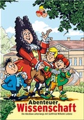 Cover: Abenteuer Wissenschaft - Die Abrafaxe unterwegs mit Gottfried Wilhelm Leibniz - MOSAIK Steinchen f. Steinchen