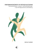 Cover: Performancek&uuml;nste im Hochschulstudium - Schibri-Vlg