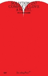Enlarge image Cover: Solution 257 - Complete Love - Sternberg Press