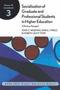 Cover: The Socialization of Graduate and Professional Stu Dents in Higher Education Ashe-Eric/Higher Educati on Research Volume 28, Report Number 3, 2001 - Jossey-Bass
