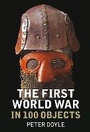 Cover: The First World War in 100 Objects - The History Press Ltd