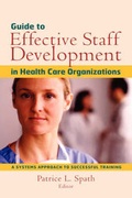 Cover: Guide to Effective Staff Development in Health Care Organizations - Jossey-Bass