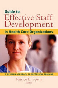 Enlarge image Cover: Guide to Effective Staff Development in Health Care Organizations - Jossey-Bass