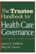 Cover: The Trustee Handbook for Health Care Governance - Jossey-Bass