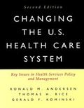 Cover: Changing the U.S. Health Care System - Jossey-Bass