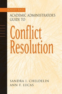 Enlarge image Cover: The Jossey-Bass Academic Administrator's Guide to Conflict Resolution - Jossey-Bass