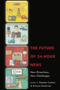 Cover: The Future of 24-Hour News - Peter Lang Verlag