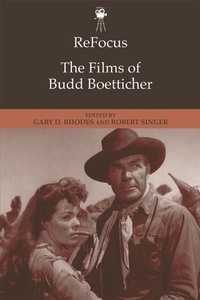 Abbildung von: ReFocus: The Films of Budd Boetticher - Edinburgh University Press