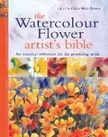Cover: The Watercolour Flower Artist's Bible - Search Press Ltd