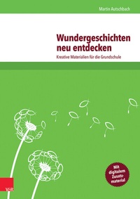 Abbildung von: Wundergeschichten neu entdecken - Vandenhoeck & Ruprecht