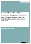 Cover: "Cameroon is the right place to be if I have everything done in my life". Aspekte der Emigration kamerunischer Studierender nach Fulda - GRIN Verlag