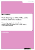 Cover: Wertschoepfung des KASUMAMA Afrika Festivals in Moorbad Harbach - GRIN Verlag