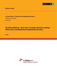 Enlarge image Cover: EU Policy Making - How does everyday decision-making differ from constitutional bargaining and why? - GRIN Verlag