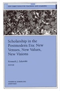 Cover: Scholarship in the Postmodern Era: New Venues, New Values, New Visions - Jossey-Bass