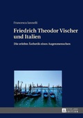 Cover: Friedrich Theodor Vischer und Italien - Peter Lang Verlag