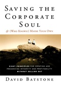 Cover: Saving the Corporate Soul--and (Who Knows?) Maybe Your Own - Jossey-Bass