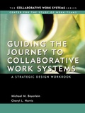 Cover: Guiding the Journey to Collaborative Work Systems - Pfeiffer