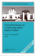 Cover: Unresolved Issues in Salary-Equity Studies - Jossey-Bass