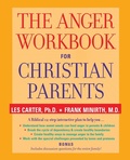 Cover: The Anger Workbook for Christian Parents - Jossey-Bass