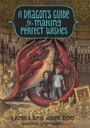 Cover: A Dragon's Guide to Making Perfect Wishes - Crown Books for Young Readers