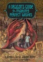 Cover: A Dragon's Guide to Making Perfect Wishes - Crown Books for Young Readers