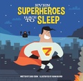 Cover: Even Superheroes Have to Sleep - Doubleday Books for Young Readers