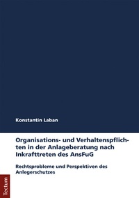 Abbildung von: Organisations- und Verhaltenspflichten in der Anlageberatung nach Inkrafttreten des AnsFuG - Tectum Wissenschaftsverlag