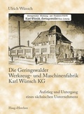 Cover: Die Geringswalder Werkzeug- und Maschinenfabrik Karl W&uuml;nsch KG - Haag + Herchen