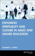Cover: Exploring Spirituality and Culture in Adult and Higher Education - Jossey-Bass