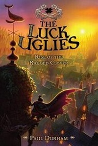 Enlarge image Cover: The Luck Uglies #3: Rise of the Ragged Clover - Collins