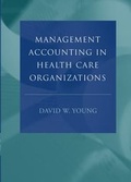 Cover: Management Accounting in Health Care Organizations - Jossey-Bass