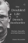 Cover: The The Doubled Life of Dietrich Bonhoeffer - James Clarke & Co Ltd