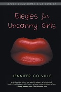 Cover: Elegies for Uncanny Girls - Indiana University Press