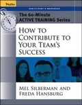 Cover: The 60-Minute Active Training Series: How to Contribute to Your Team's Success, Participant's Workbook - Jossey-Bass