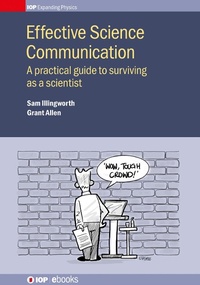 Enlarge image Cover: Effective Science Communication 2016 - IOP Publishing Ltd
