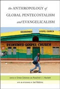 Cover: The Anthropology of Global Pentecostalism and Evangelicalism - New York University Press