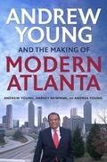 Cover: Andrew Young and the Making of Modern Atlanta - Mercer University Press
