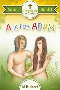 Enlarge image Cover: A is for Adam - Growing Up in Christ, Inc.