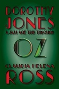 Cover: Dorothy Jones A Jazz Age Trip Through Oz - Blame Helena Books and Media