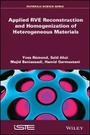 Cover: Applied RVE Reconstruction and Homogenization of Heterogeneous Materials - Wiley
