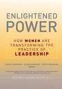 Cover: Enlightened Power: How Women are Transforming the Practice of Leadership - Jossey-Bass