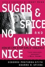 Cover: Sugar and Spice and No Longer Nice - Jossey-Bass