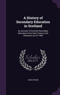 Cover: A History of Secondary Education in Scotland - Palala Press